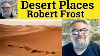 😎 Desert Places by Robert Frost Analysis - Desert Places by Robert Frost Summary