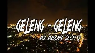 LAGU REMIX TERBARU 2019 DJ DEON GELENG GELENG ENAK