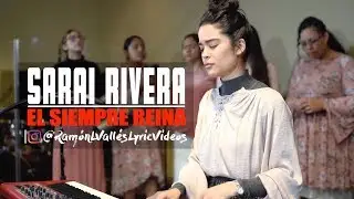 Sarai Rivera - El Siempre Reina (Original) - Covered Worship