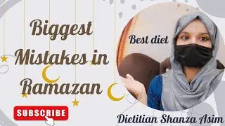 🚫Biggest Mistakes in Ramazan diet🍱 | Dietitian Shanza Asim 👩&zwj;⚕️ | Diet Expert
