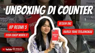 UNBOXING DI COUNTER HP REDMI 5 FITUR CUKUP WORTH IT DESAIN OKE HARGA TERJANGKAU #redmi #jakarta