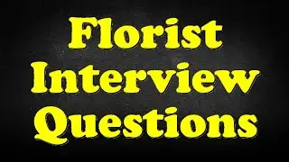 Florist Interview Questions