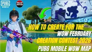 How to Create for the WOW February Creation Contest 2026 | PUBG Mobile WOW Map Full Guide