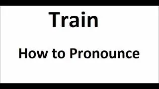 How to pronounce Train||How to say Train||Train Pronunciation||ABDictionary