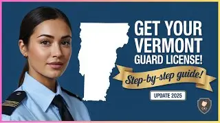 How To Get A Security Guard License In Vermont (2025)