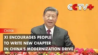 Xi Encourages People to Write New Chapter in China's Modernization Drive