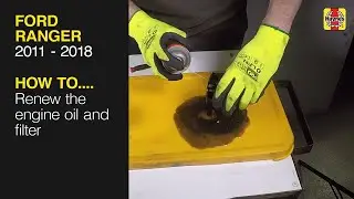 How to Renew the engine oil and filter on the Ford Ranger 2011 to 2018