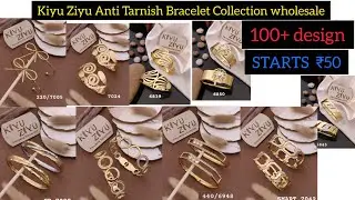 Kiyu Ziyu Anti Tarnish Bracelet Collection Wholesale 100+ Design || Suresh Agency Ahmedabad
