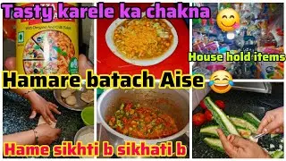 Bangalore wale ke bata| Tasty Karele ka chakna |  Hame sikhti sikhati| Best house hold items ♥️ |