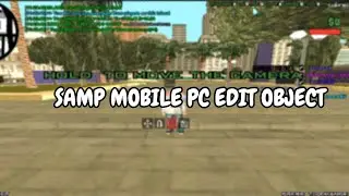 SAMP MOBILE - GTA SA 2.00 | PC EDIT OBJECT