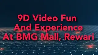 9D fun at BMG mall, Rewari