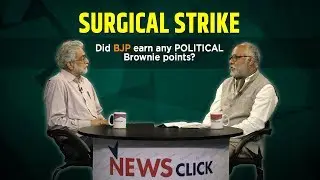 The Obvious Politicisation of Overhyped Surgical Strike