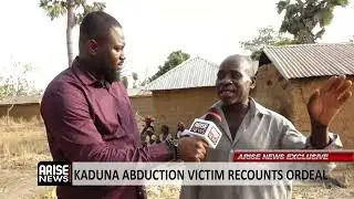 KADUNA ABDUCTION VICTIM RECOUNTS ORDEAL