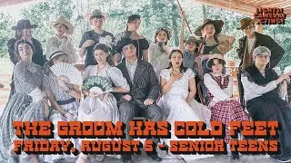 LCA Presents: The Groom Has Cold Feet • August 5th, 2022 • Senior Teens
