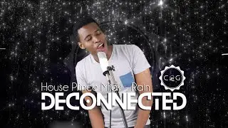 House Prince MJAY - Rain | DECONNECTED EP. 1 | Club House Group