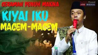 KH  HASAN WAHYUDIN KIYAI IKU MACEM MACEM