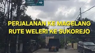 PERJALANAN KE MAGELANG‼️RUTE WELERI - SUKOREJO‼️MANTAB GUYS....#youtube 