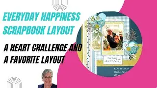 Everyday Happiness Scrapbook Layout with a Heart Challenge
