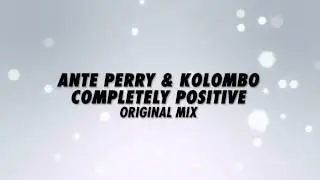 Ante Perry & Kolombo - Completely Positive (Original Mix) [This Is]