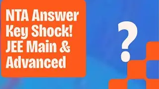 NTA Answer Key Shock 😱 JEE Main & Advanced | Way Forward Starts Now