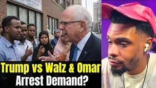 Trump Wants Tim Walz and Ilhan Omar ARRESTED Over Minnesota Fraud Scandal?