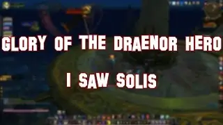 Warlords of Draenor (Gameplay) - Glory of the Draenor Hero - I Saw Solis