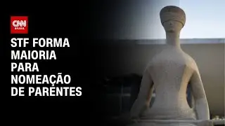 STF forma maioria para manter nomea&ccedil;&atilde;o de parentes em cargos pol&iacute;ticos | LIVE CNN