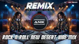 Rock N Roll Remix | New Style EDM Mix | New Dj Song 2026 | Dj Anik Remix New 2026