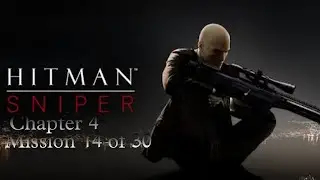 hitman sniper - chapter 4 mission 14 of 30 || get a score of 1800000 ||