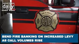 Bend Fire and Rescue banking on increased levy as call volumes rise