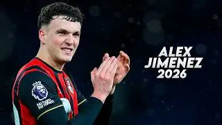 &Aacute;lex Jim&eacute;nez 2026 - Amazing Skills, Goals & Assists | HD
