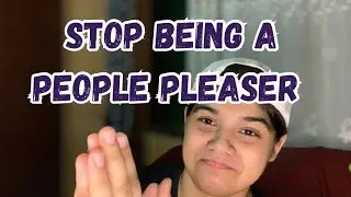 How to STOP being a people pleaser ( instead i just yap )!!!!