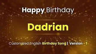 Dadrian - Happy Birthday | Customized Birthday Song