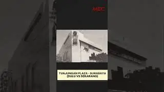 TUNJUNGAN PLAZA - SURABAYA (DULU VS SEKARANG)