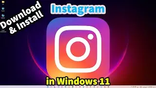 Как загрузить и установить Instagram на ноутбук или ПК с Windows 11