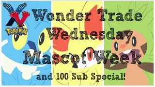 Wonder Trade Wednesday #12 : Mascot Week!