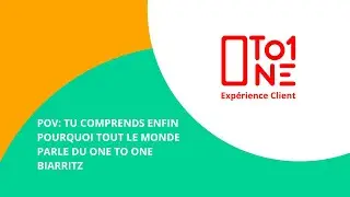 POV: Tu comprends enfin pourquoi tout le monde parle du One to One Exp&eacute;rience Client &agrave; Biarritz