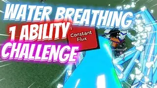 WATER BREATHING 1 ABILITY CHALLENGE | CONSTANT FLUX | Rogue Demon