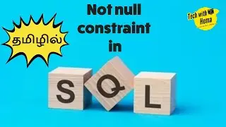 Not null constraint in tamil | Learn Sql in tamil | DBMS in tamil | MSSQL
