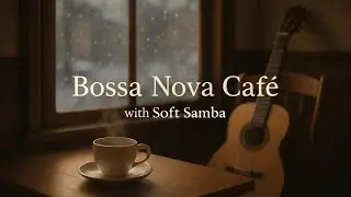 Bossa Nova Café ☕ | 겨울에 듣기 좋은 Soft Samba 음악