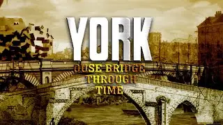 York: Ouse Bridge Through Time (Animated Timeline 2022 - 1736)