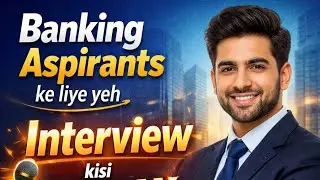 Banking Aspirants ke liye Interview | Yeh Interview WARDAN Kyun Hai? | Bank Interview Tips#Banking