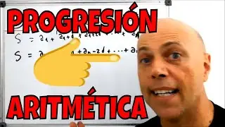 PROGRESIONES ARITMÉTICAS - EJERCICIO  Y DEMOSTRACIÓN DE LAS FÓRMULAS  ( LA TEORÍA ) 1