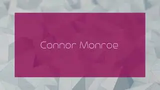 Connor Monroe - appearance