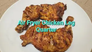 Air Fryer Chicken Leg Quarter Recipe || Best Chicken Recipe in Air Fryer