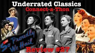 So Proudly We Hail (1943) Review (3#27)