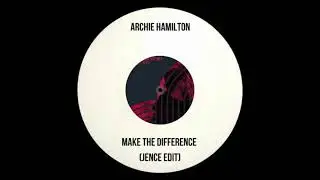 Archie Hamilton Feat. Mr.V - Make The Difference (Jence Edit)