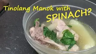 Tinolang Manok with Spinach