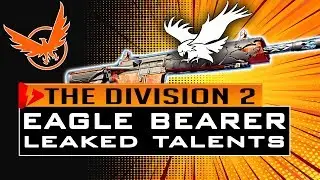 Division 2 EAGLE BEARER TALENTS LEAKED - RAID EXOTIC ASSAULT RIFLE