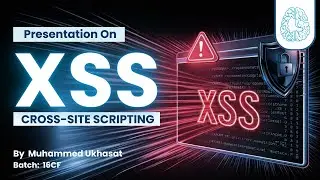 Presentation on Cross-Site Scripting (XSS) by Muhammed Ukhasat | 16CF Batch | CyberSapiens